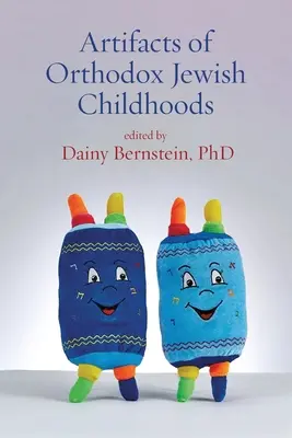 Artefacte ale copilăriei evreiești ortodoxe: Eseuri personale și critice - Artifacts of Orthodox Jewish Childhoods: Personal and Critical Essays