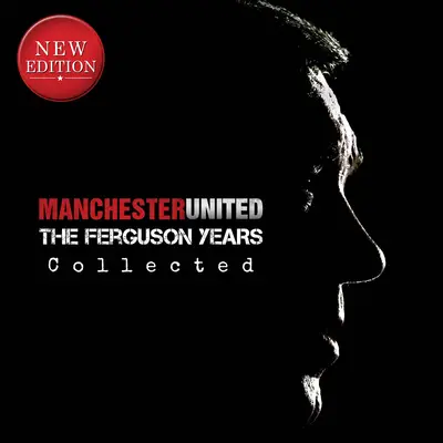 Manchester United: Anii Ferguson colecționați - Manchester United: The Ferguson Years Collected
