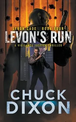 Levon's Run: Un thriller al justiției vigilante - Levon's Run: A Vigilante Justice Thriller
