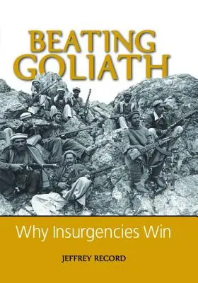 Învingându-l pe Goliat: De ce câștigă insurgențele - Beating Goliath: Why Insurgencies Win