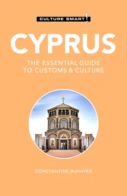 Cipru - Cultura inteligentă!: Ghidul esențial pentru obiceiuri și cultură - Cyprus - Culture Smart!: The Essential Guide to Customs & Culture