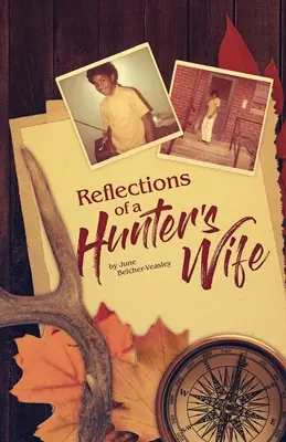 Reflecții ale soției unui vânător - Reflections Of A Hunter's Wife