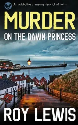 MURDER ON THE DAWN PRINCESS un mister polițist captivant plin de răsturnări de situație - MURDER ON THE DAWN PRINCESS an addictive crime mystery full of twists