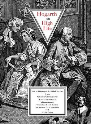 Hogarth on High Life - Seria The Marriage a La Mode din comentariile lui Georg Christoph Lichtenberg - Hogarth on High Life - The Marriage a La Mode Series from Georg Christoph Lichtenberg's Commentaries