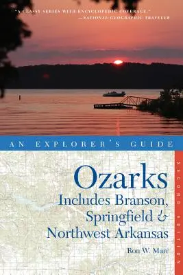 Ghidul exploratorului din Ozarks: Include Branson, Springfield și nord-vestul Arkansasului - Explorer's Guide the Ozarks: Includes Branson, Springfield & Northwest Arkansas