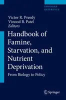 Handbook of Famine, Starvation, and Nutrient Deprivation: De la biologie la politici - Handbook of Famine, Starvation, and Nutrient Deprivation: From Biology to Policy