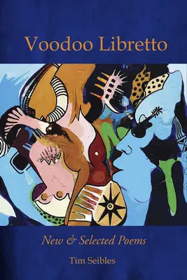 Voodoo Libretto: Poezii noi și alese - Voodoo Libretto: New & Selected Poems