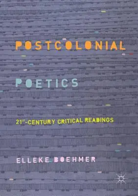 Poetica postcolonială: lecturi critice din secolul XXI - Postcolonial Poetics: 21st-Century Critical Readings