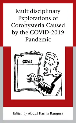 Explorări multidisciplinare ale corohysteriei cauzate de pandemia COVID-2019 - Multidisciplinary Explorations of Corohysteria Caused by the COVID-2019 Pandemic