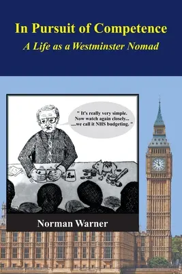 În căutarea competenței: O viață ca nomad în Westminster - In Pursuit of Competence: A Life as a Westminster Nomad