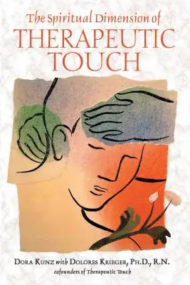 Dimensiunea spirituală a atingerii terapeutice - The Spiritual Dimension of Therapeutic Touch