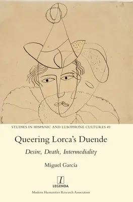 Queering Lorca's Duende: Dorință, moarte, intermedialitate - Queering Lorca's Duende: Desire, Death, Intermediality
