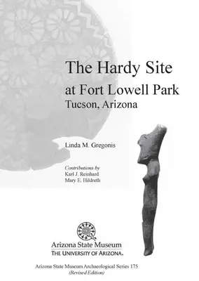 The Hardy Site at Fort Lowell Park, Tucson, Arizona: Ediție revizuită - The Hardy Site at Fort Lowell Park, Tucson, Arizona: Revised Edition