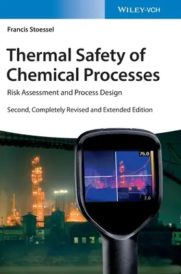 Siguranța termică a proceselor chimice: Evaluarea riscurilor și proiectarea proceselor - Thermal Safety of Chemical Processes: Risk Assessment and Process Design