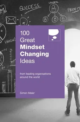 100 de idei minunate pentru schimbarea mentalității - 100 Great Mindset Changing Ideas