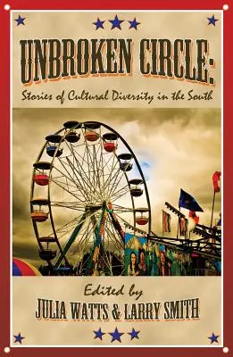 Un cerc neîntrerupt: Povești despre diversitatea culturală în sud - Unbroken Circle: Stories of Cultural Diversity in the South