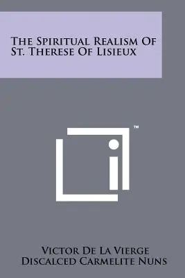 Realismul spiritual al Sfintei Tereza de Lisieux - The Spiritual Realism Of St. Therese Of Lisieux