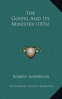 Evanghelia și slujirea ei (1876) - The Gospel And Its Ministry (1876)