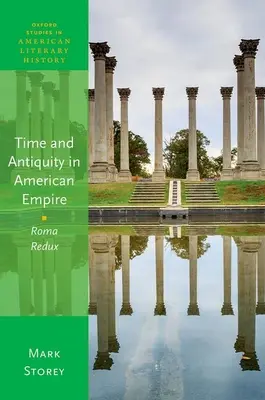 Timp și Antichitate în Imperiul American: Roma Redux - Time and Antiquity in American Empire: Roma Redux