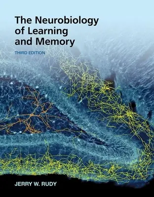 Neurobiologia învățării și a memoriei - The Neurobiology of Learning and Memory