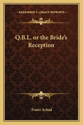 Q.B.L. sau Primirea miresei (The Bride's Reception) - Q.B.L. or the Bride's Reception