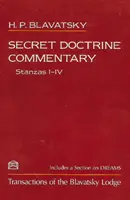 Comentariul Doctrinei Secrete/Stanzas I-IV - Tranzacții ale Lojei Blavatsky - Secret Doctrine Commentary/Stanzas I-IV - Transactions of the Blavatsky Lodge