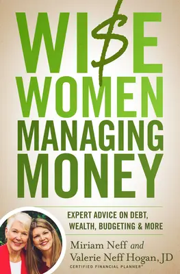 Wise Women Managing Money: Sfaturi de specialitate privind datoriile, averea, bugetul și multe altele - Wise Women Managing Money: Expert Advice on Debt, Wealth, Budgeting, and More