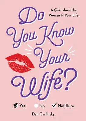 Îți cunoști soția? Un test despre femeia din viața ta - Do You Know Your Wife?: A Quiz about the Woman in Your Life