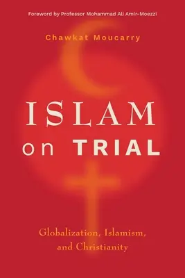 Islamul la încercare: Globalizare, islamism și creștinism - Islam on Trial: Globalization, Islamism, and Christianity
