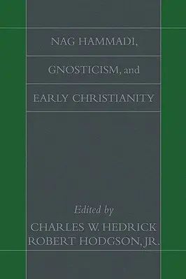 Nag Hammadi, gnosticismul și creștinismul timpuriu - Nag Hammadi, Gnosticism, and Early Christianity