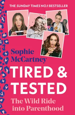 Obosit și testat - Călătoria sălbatică spre maternitate - Tired and Tested - The Wild Ride into Parenthood