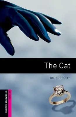 Biblioteca Oxford Bookworms: Starter Level: Pisica: Oxford Bookworms Library: Starter Level: Pisica - Oxford Bookworms Library: Starter Level: The Cat: Oxford Bookworms Library: Starter Level: The Cat