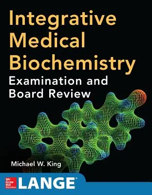 Biochimie medicală integrativă: Examinare și revizuire a consiliului - Integrative Medical Biochemistry: Examination and Board Review
