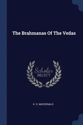 The Brahmanas Of The Vedas
