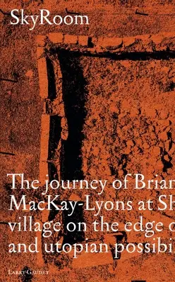 Skyroom: Călătoria lui Brian și Marilyn Mackay-Lyons la Shobac, un sat la malul mării la marginea Po arhitectural și utopic - Skyroom: The Journey of Brian and Marilyn Mackay-Lyons at Shobac, a Seaside Village on the Edge of Architectural and Utopian Po
