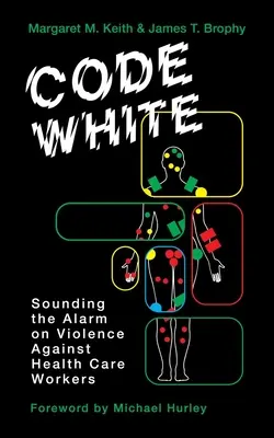 Cod alb: Sună alarma privind violența împotriva lucrătorilor din domeniul sănătății - Code White: Sounding the Alarm on Violence Against Healthcare Workers