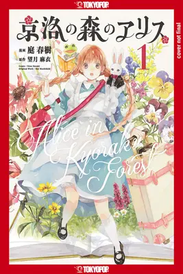 Alice în pădurea Kyoto, volumul 1: volumul 1 - Alice in Kyoto Forest, Volume 1: Volume 1