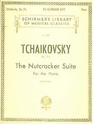 Suita Spărgătorul de nuci, op. 71a: Schirmer Library of Classics Volume 1447 Piano Solo - Nutcracker Suite, Op. 71a: Schirmer Library of Classics Volume 1447 Piano Solo
