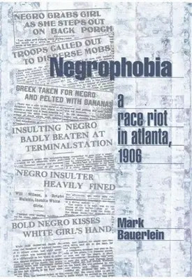 Negrophobia: o revoltă rasială în Atlanta, 1906 - Negrophobia: A Race Riot in Atlanta, 1906