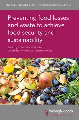 Prevenirea pierderilor și a risipei alimentare pentru a atinge securitatea alimentară și durabilitatea - Preventing Food Losses and Waste to Achieve Food Security and Sustainability