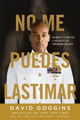 No me puedes lastimar: Domină-ți mintea și desafa las probabilidades - No me puedes lastimar: Domina tu mente y desafa las probabilidades