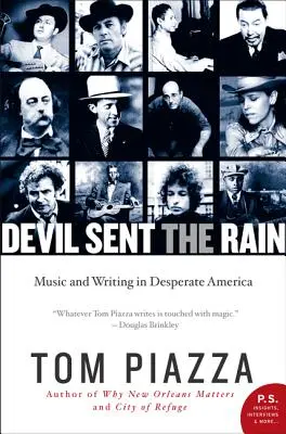 Devil Sent the Rain: Muzică și scriere în America disperată - Devil Sent the Rain: Music and Writing in Desperate America