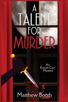 A Talent for Murder: Un mister Everett Carr - A Talent for Murder: An Everett Carr Mystery
