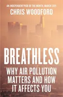 Breathless - De ce contează poluarea aerului - și cum te afectează pe tine - Breathless - Why Air Pollution Matters - and How it Affects You