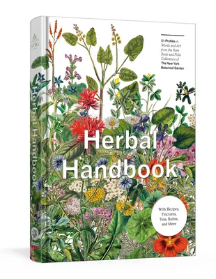 Manual de ierburi: 50 de profiluri în cuvinte și artă din colecțiile de cărți rare ale Grădinii Botanice din New York - Herbal Handbook: 50 Profiles in Words and Art from the Rare Book Collections of the New York Botanical Garden