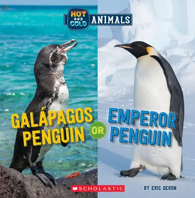Pinguinul din Galapagos sau pinguinul împărat (Animale calde și reci) - Galapagos Penguin or Emperor Penguin (Hot and Cold Animals)