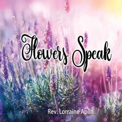 Florile vorbesc - Flowers Speak