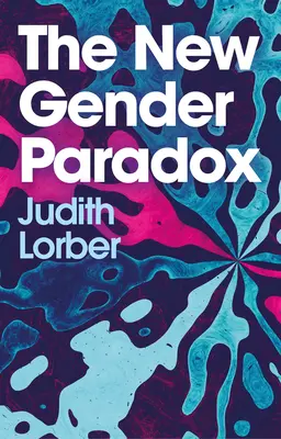 Noul paradox al genului: Fragmentarea și persistența binarului - The New Gender Paradox: Fragmentation and Persistence of the Binary