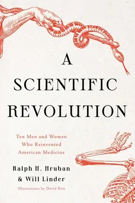 O revoluție științifică: Zece bărbați și femei care au reinventat medicina americană - A Scientific Revolution: Ten Men and Women Who Reinvented American Medicine