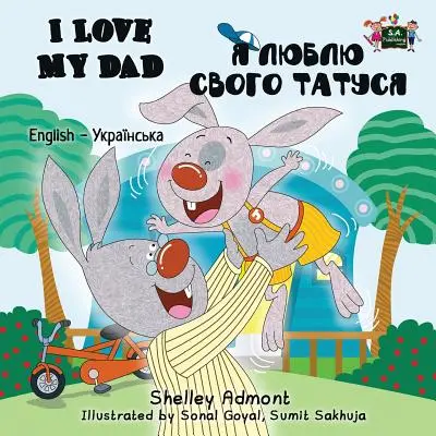 Îl iubesc pe tatăl meu: English Ukrainian Bilingual Edition - I Love My Dad: English Ukrainian Bilingual Edition
